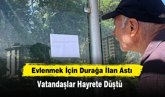 Evlenmek İçin Durağa İlan Astı