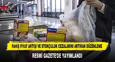 Fahiş Fiyat Artışı Ve Stokçuluk Cezalarını Artıran Düzenleme Resmi Gazete'de Yayımlandı