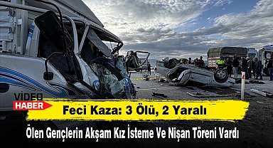 Feci Kaza: 3 Ölü, 2 Yaralı