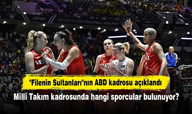 "Filenin Sultanları"nın ABD kadrosu açıklandı: Milli Takım kadrosunda hangi sporcular bulunuyor?