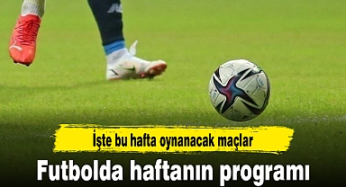 Futbolda haftanın programı