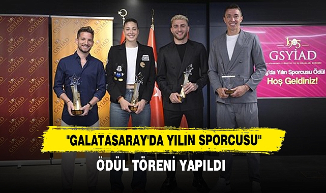 "Galatasaray'da Yılın Sporcusu" Ödül Töreni Yapıldı