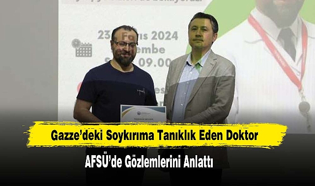 Gazze’deki Soykırıma Tanıklık Eden Doktor AFSÜ’de Gözlemlerini Anlattı