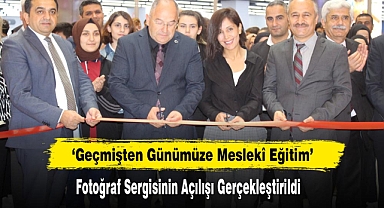 ‘Geçmişten Günümüze Meslekî Eğitim’ Fotoğraf Sergisinin Açılışı Gerçekleştirildi