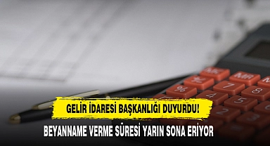 Gelir İdaresi Başkanlığı Duyurdu!