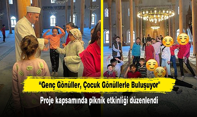“Genç Gönüller, Çocuk Gönüllerle Buluşuyor''
