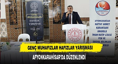 Genç Muhafızlar Hafızlar Yarışması  Afyonkarahisar’da Düzenlendi