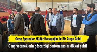 Genç Sporcular Müdür Kasapoğlu ile Bir Araya Geldi