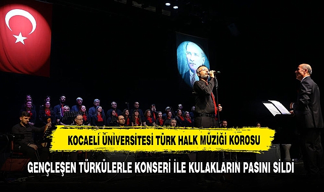 Gençleşen Türkülerle’ konseri düzenlendi