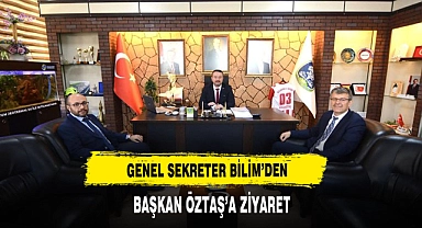Genel Sekreter Bilim’den Başkan Öztaş’a Ziyaret