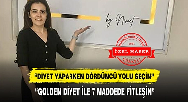  "GOLDEN DİYET İLE 7 MADDEDE FİTLEŞİN"