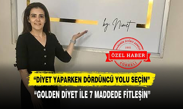  "GOLDEN DİYET İLE 7 MADDEDE FİTLEŞİN"