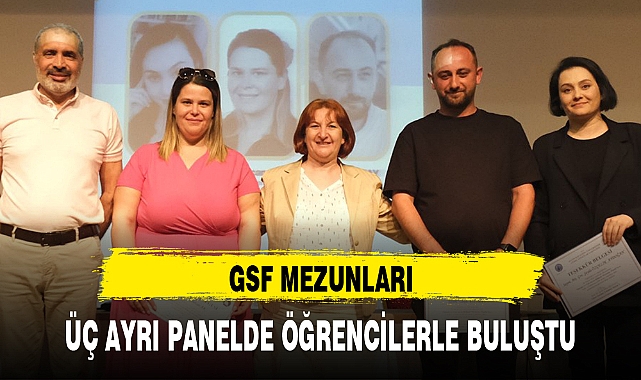 GSF MEZUNLARI, ÜÇ AYRI PANELDE ÖĞRENCİLERLE BULUŞTU