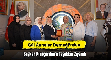 Gül Anneler Derneği’nden Başkan Kılınçarslan’a Teşekkür Ziyareti