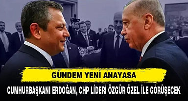 Gündem Yeni Anayasa  Cumhurbaşkanı Erdoğan, CHP Lideri Özgür Özel İle Görüşecek