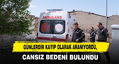 Günlerdir Kayıp Aranıyordu, Cansız Bedeni Bulundu!