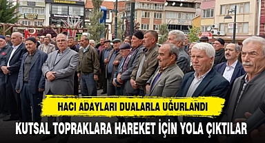 HACI ADAYLARI DUALARLA UĞURLANDI