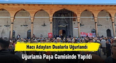 Hacı Adayları Dualarla Uğurlandı