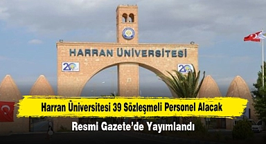 Harran Üniversitesi 39 Sözleşmeli Personel Alacak