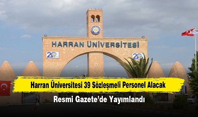 Harran Üniversitesi 39 Sözleşmeli Personel Alacak