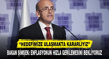 “HEDEFİMİZE ULAŞMAKTA KARARLIYIZ”