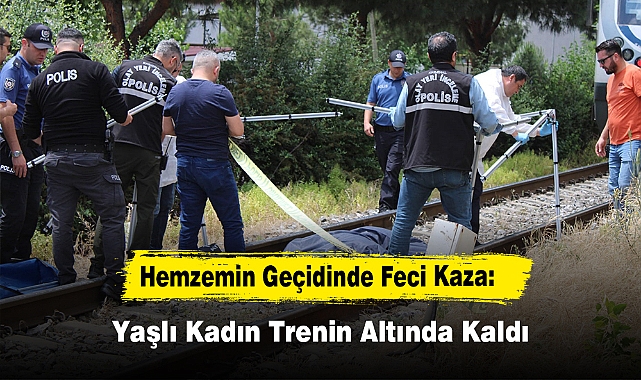 Hemzemin Geçidinde Feci Kaza: Yaşlı Kadın Trenin Altında Kaldı