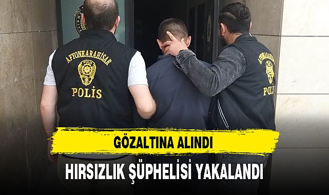 HIRSIZLIK ŞÜPHELİSİ YAKALANDI