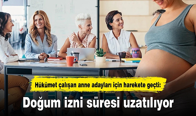Hükümet çalışan anne adayları için harekete geçti: Doğum izni süresi uzatılıyor