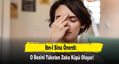 İbn-İ Sina Önerdi: O Besini Tüketen Zeka Küpü Oluyor