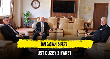 İGM Başkanı Siper'e Üst Düzey Ziyaret