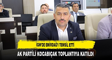 İGM'de Emirdağ'ı Temsil Etti AK Partili Kocabıçak Toplantıya Katıldı