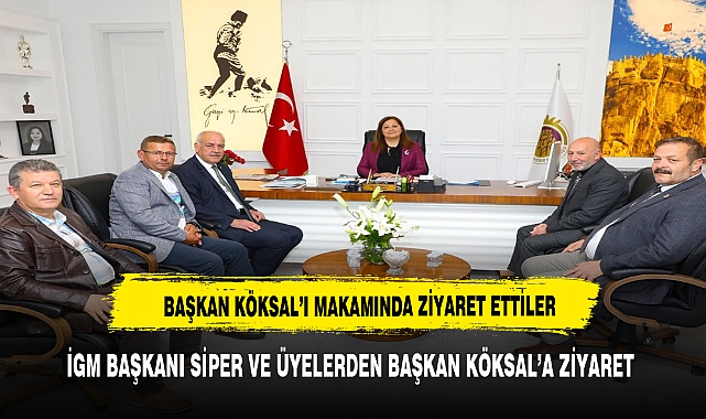 İGM Heyetinden Başkan Köksal'a ziyaret