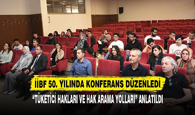 İİBF 50. YILINDA KONFERANS DÜZENLEDİ