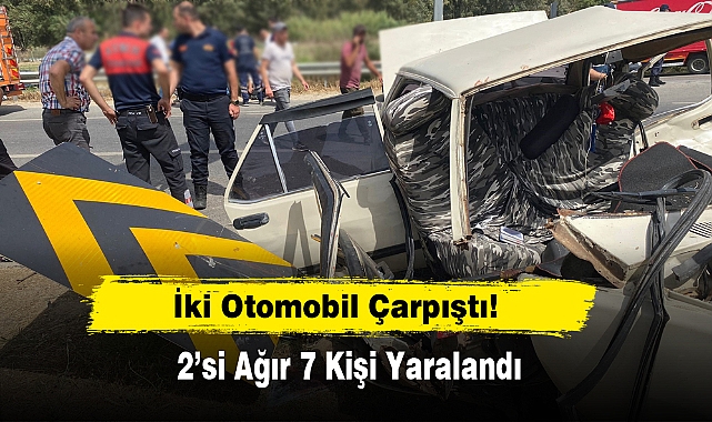 İki Otomobil Çarpıştı: 2’si Ağır 7 Kişi Yaralandı