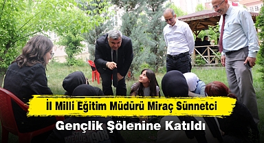 İl Milli Eğitim Müdürü Miraç Sünnetci, Gençlik Şölenine Katıldı...