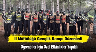İl Müftülüğü Gençlik Kampı Düzenledi