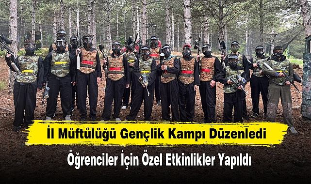 İl Müftülüğü Gençlik Kampı Düzenledi