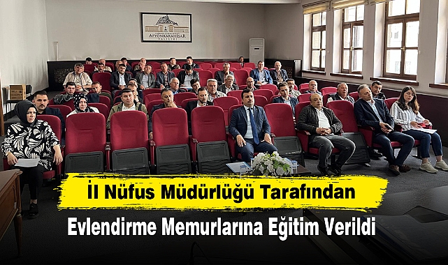 İl Nüfus Müdürlüğü Tarafından  Evlendirme Memurlarına Eğitim Verildi