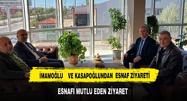 İMAMOĞLU VE KASAPOĞLUNDAN ESNAF ZİYARETİ