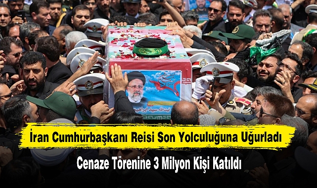 İran Cumhurbaşkanı Reisi Son Yolculuğuna Uğurladı