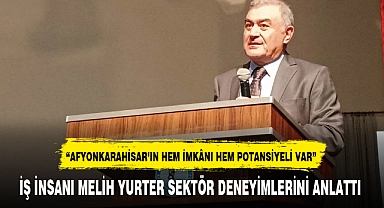İŞ İNSANI MELİH YURTER SEKTÖR DENEYİMLERİNİ ANLATTI