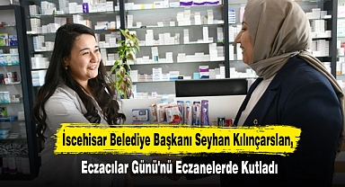 İscehisar Belediye Başkanı Seyhan Kılınçarslan, Eczacılar Günü'nü Eczanelerde Kutladı