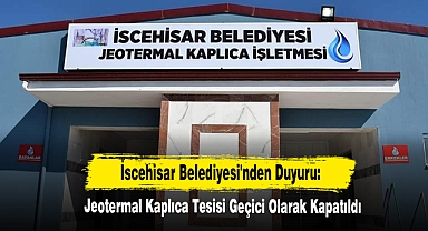 İscehisar Belediyesi'nden Duyuru: Jeotermal Kaplıca Tesisi Geçici Olarak Kapatıldı