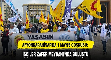 İŞÇİLER ZAFER MEYDANI'NDA BULUŞTU