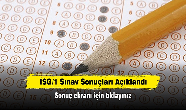 İSG/1 Sınav Sonuçları Açıklandı:  Sonuç ekranı için tıklayınız