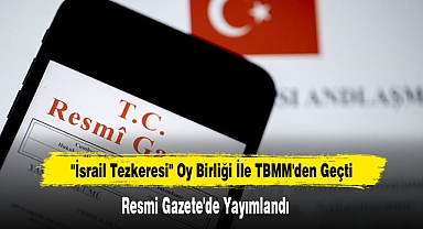 ''İsrail Tezkeresi'' Oy Birliği İle TBMM'den Geçti