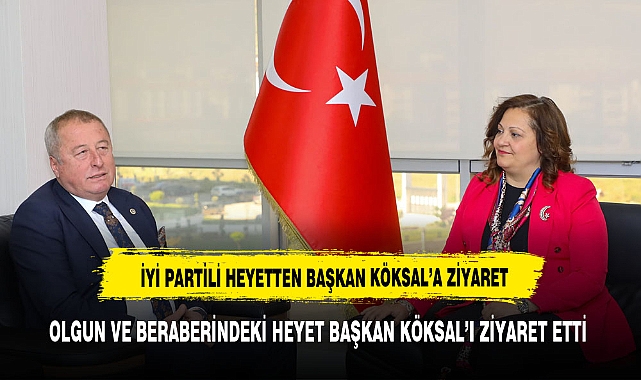 İYİ PARTİ  HEYETİNDEN  BAŞKAN KÖKSAL'A ZİYARET