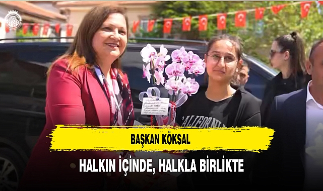 Başkan Köksal Halkın İçinde Halkla Birlikte