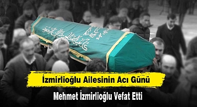 İzmirlioğlu Ailesinin Acı Günü