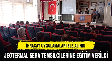 JEOTERMAL SERA TEMSİLCİLERİNE EĞİTİM VERİLDİ